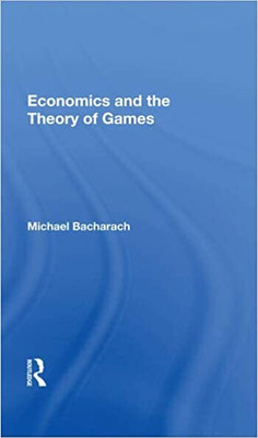Economics And The Theory Of Games(Paperback, Michael Bacharach)