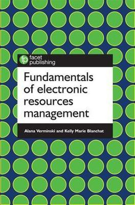 Fundamentals of Electronic Resources Management(English, Paperback, Verminski Alana)
