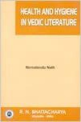 Health and Hygiene in Vedic Literature,Year 2006 [Hardcover](Hardcover, Nath Nirmalendu)