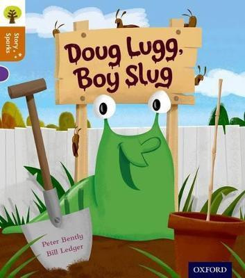 Oxford Reading Tree Story Sparks: Oxford Level 8: Doug Lugg, Boy Slug(English, Paperback, Bently Peter)