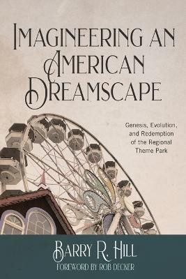 Imagineering an American Dreamscape(English, Paperback, Hill Barry R)