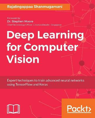 Deep Learning for Computer Vision(English, Paperback, Shanmugamani Rajalingappaa)