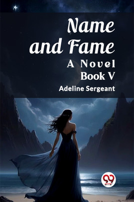 Name and FameA Novel BOOK V (Edition2023)(English, Paperback, Sergeant Adeline)