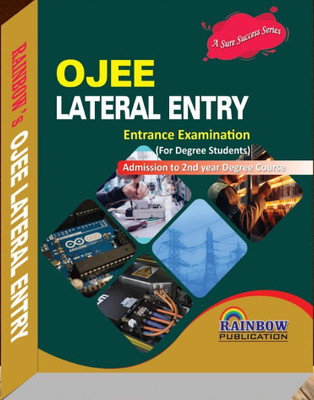 OJEE LATERAL ENTRY ENTRANCE EXAMINATION FOR DEGREE STUDENTS Admission to 2nd Year Degree Cource With Previous Paper 2019-2013 Rainbow(Paperback, Rainbow Group Of Writers)