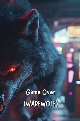Game Over (WEREWOLF)(English, Paperback, Ashford Lucian)