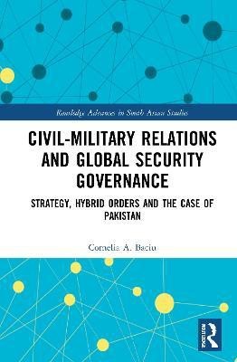 Civil-Military Relations and Global Security Governance(English, Hardcover, Baciu Cornelia)