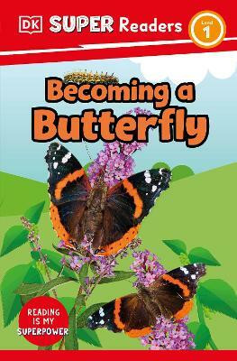 DK Super Readers Level 1 Becoming a Butterfly(English, Paperback, DK)