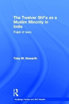 The Twelver Shi'a as a Muslim Minority in India(English, Hardcover, Howarth Toby)