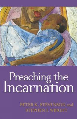 Preaching the Incarnation(English, Paperback, Stevenson Peter K.)
