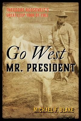 Go West Mr. President(English, Paperback, Blake Michael F.)