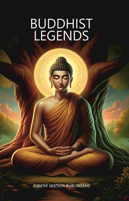 Buddhist legends [Hardcover](Hardcover, Eugene Watson Burlingame)