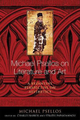 Michael Psellos on Literature and Art(English, Electronic book text, Psellos Michael)