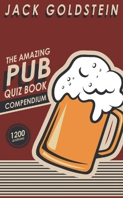 The Amazing Pub Quiz Compendium(English, Paperback, Goldstein Jack)