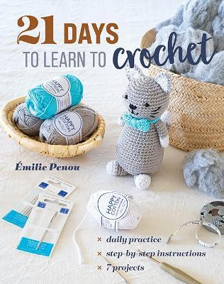 21 Days to Learn to Crochet(English, Paperback, Penou Emilie)