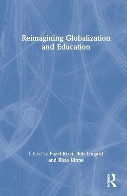 Reimagining Globalization and Education(English, Hardcover, unknown)