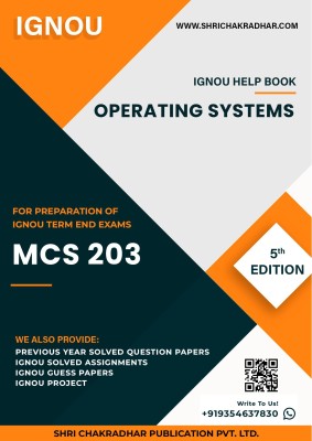 MCS 203: Operating Systems - IGNOU Study Material & Guide Book with Latest Solved PYQs for IGNOU's Exam Preparation.  - Get the PDF of this book at Rs. 99, WhatsApp us at +919354637830, or visit our website shrichakradhar.com.(Staple Bound, Shri Chakradhar Publication)