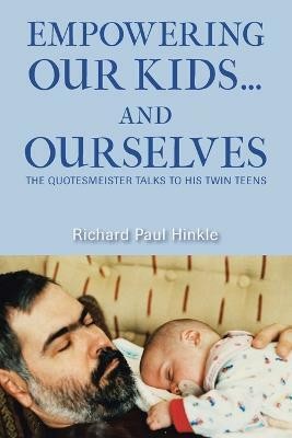 Empowering Our Kids...And Ourselves(English, Paperback, Hinkle Richard Paul)