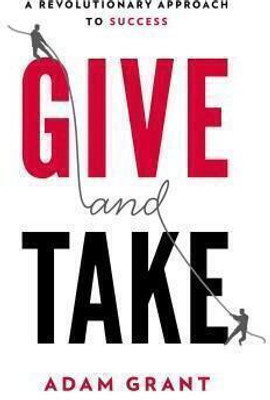 : A Revolutionary Approach to Success  - GIVE AND TAKE(Paperback, Adam Grant)