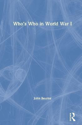 Who's Who in World War I(English, Hardcover, Bourne John)