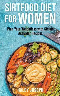 Sirtfood Diet for Women(English, Paperback, Joseph Haley)