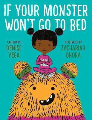 If Your Monster Won't Go To Bed(English, Hardcover, Vega Denise)