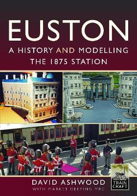 Euston - A history and modelling the 1875 station(English, Hardcover, Ashwood David)