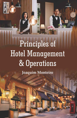 Principles of Hotel Management & Operations  - Principles of Hotel Management & Operations(Hardcover, Joaquim Monteiro)