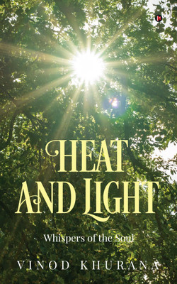 Heat and Light(English, Paperback, Vinod Khurana)