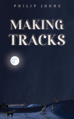 Making Tracks(English, Paperback, Johns Philip)