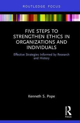 Five Steps to Strengthen Ethics in Organizations and Individuals(English, Hardcover, Pope Kenneth S.)