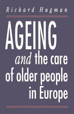 Ageing and the Care of Older People in Europe(English, Electronic book text, Hugman Richard)