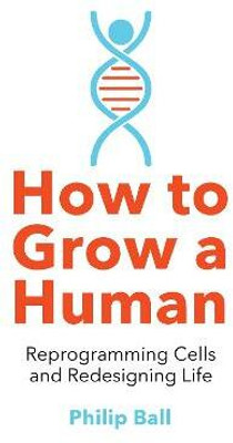 How to Grow a Human(English, Paperback, Ball Philip)