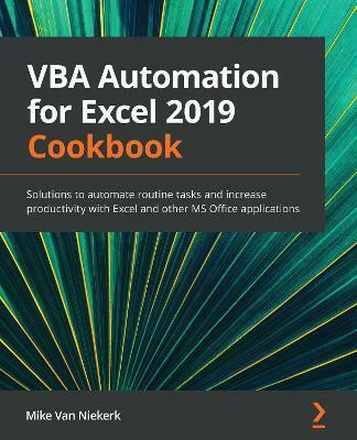 VBA Automation for Excel 2019 Cookbook(English, Paperback, Niekerk Mike Van)