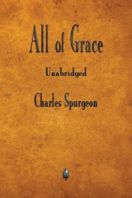 All of Grace(English, Paperback, Spurgeon Charles)