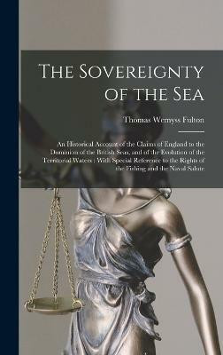 The Sovereignty of the Sea(English, Hardcover, Fulton Thomas Wemyss)