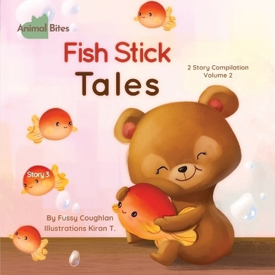 Animal Bites 2 Story Compilation Vol 2 - Fish Stick Tales & Stinky Eggs(English, Paperback, Coughlan Fussy)
