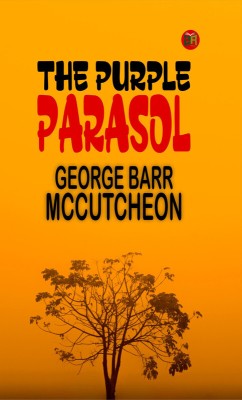 The Purple Parasol(Paperback, George Barr McCutcheon)