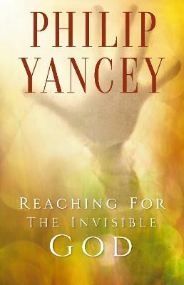 Reaching for the Invisible God(English, Paperback, Yancey Philip)