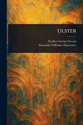 Ulster(English, Paperback, Gwynn Stephen Lucius)