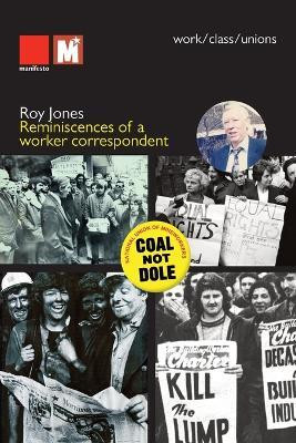 Reminiscences of a worker correspondent(English, Paperback, Jones Roy)