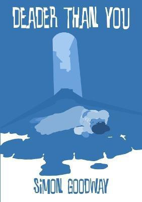 Deader Than You(English, Paperback, Goodway Simon)