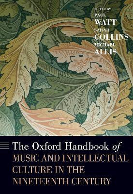 The Oxford Handbook of Music and Intellectual Culture in the Nineteenth Century(English, Hardcover, unknown)