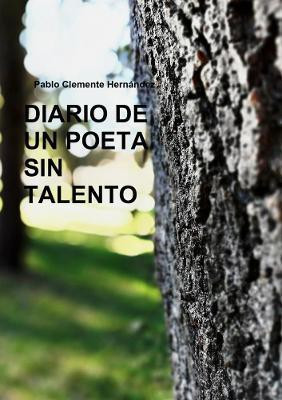 DIARIO DE UN POETA SIN TALENTO(Spanish, Paperback, Clemente Hernandez Pablo)