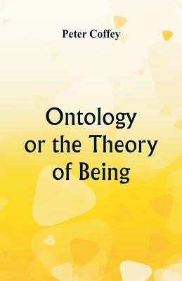 Ontology or the Theory of Being(English, Paperback, Coffey Peter)
