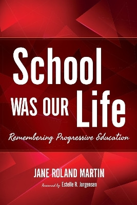 School Was Our Life(English, Hardcover, Martin Jane Roland)