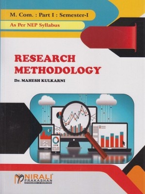 RESEARCH METHODOLOGY - For MCom Part 1 - Semester 1 - 60127 - As Per 2023 NEP Syllabus(Paperback, Dr. Mahesh Kulkarni)