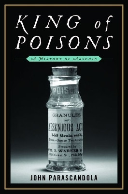 King of Poisons(English, Hardcover, Parascandola John)
