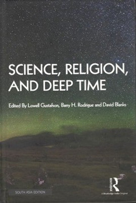 Science, Religion, and Deep Time(Hardcover, Lowell Gustafson, Barry H. Rodrigue, David Blanks (eds.))