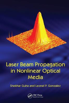 Laser Beam Propagation in Nonlinear Optical Media(English, Hardcover, unknown)