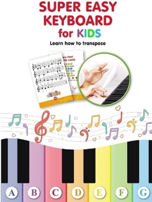 Super Easy Keyboard for Kids. Learn How to Transpose(English, Paperback, Winter Helen)